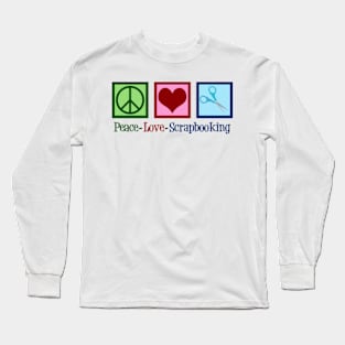 Peace Love Scrapbooking Long Sleeve T-Shirt